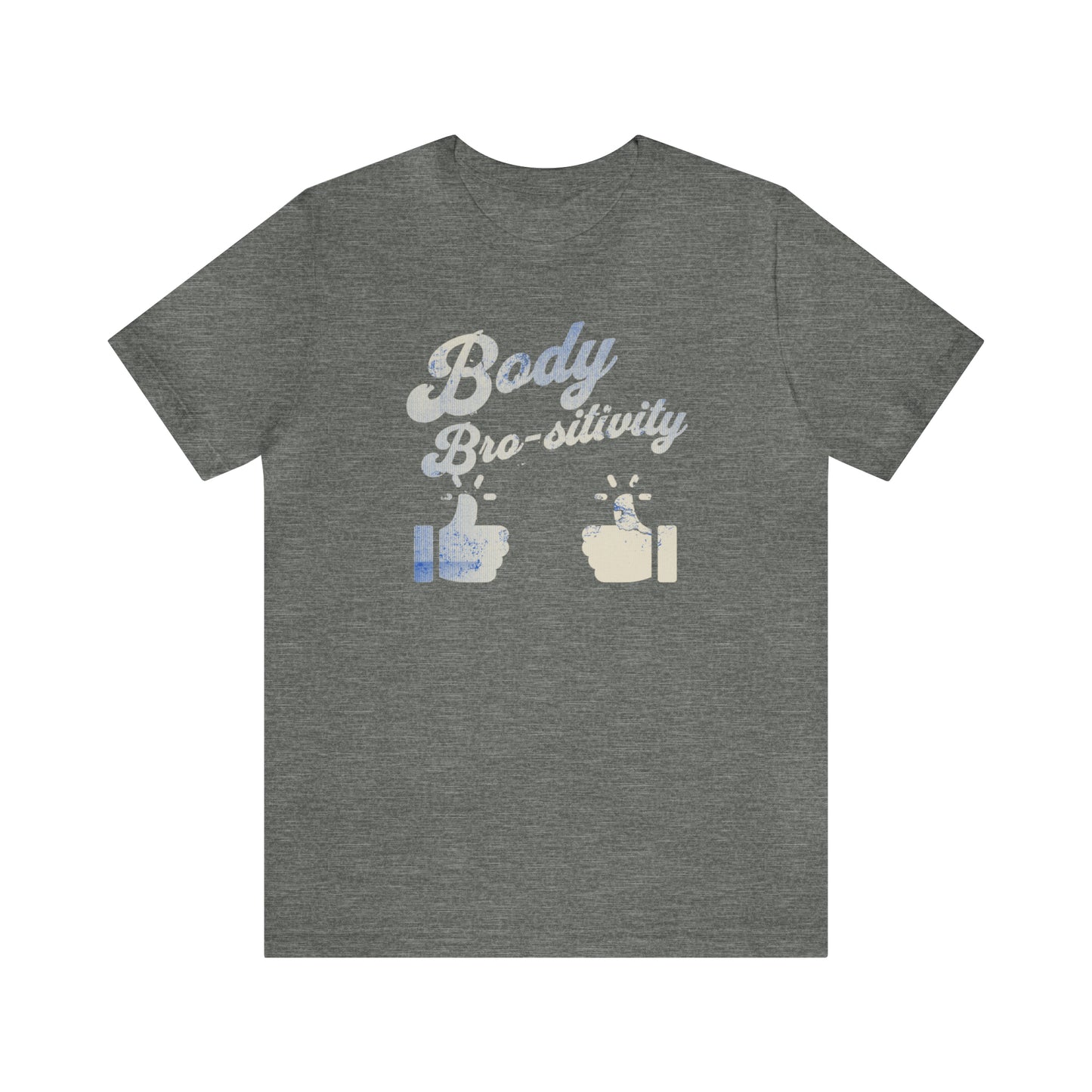 Body Bro-sitivity Unisex Jersey Short Sleeve Tee, Gym Motivation Shirt, Humorous Graphic T-shirt, Gift for Gym Enthusiast, Trendy Urban Top