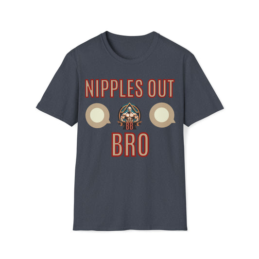 Unisex Nipples Out Bro #1 Softstyle T-Shirt,Trendy Unisex Softstyle Top,Cheeky Humor Graphic Tee,Gym motivation image shirt, Bold and Irreverent Graphic Tee,Humorous Apparel,Soft and Breathable Fashion