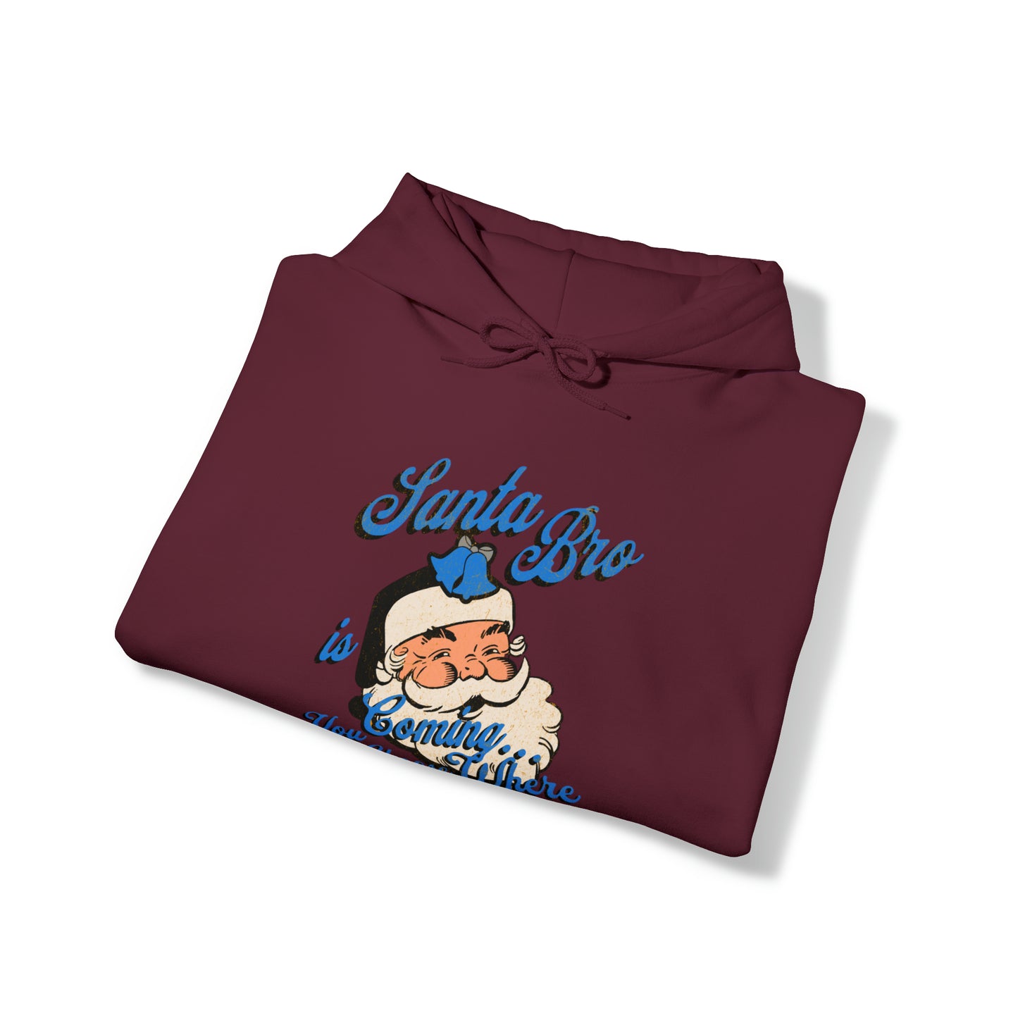Santa Bro is Coming...You Choose Where Unisex Heavy Blend™ Hooded Sweatshirt, Gift for Dads, Christmas Hoodie, Ugly Christmas hooded Sweatshirt