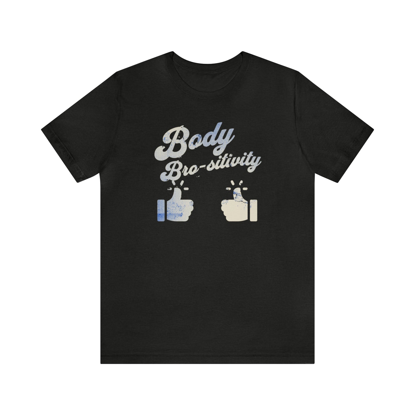 Body Bro-sitivity Unisex Jersey Short Sleeve Tee, Gym Motivation Shirt, Humorous Graphic T-shirt, Gift for Gym Enthusiast, Trendy Urban Top